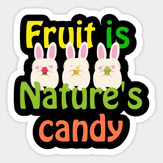 Fruit is Nature's Candy Candy Sticker TeePublic